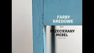 Porady: Farby kredowe - jak zrobić przecierki na meblach? | Dom z duszą