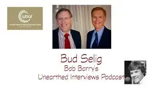 Bob Barry's Unearthed Interviews Podcast - Bud Selig