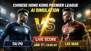 🔴 Tai Po vs Lee Man | AI Simulation | Live Score | F&uacute;tbolStream360