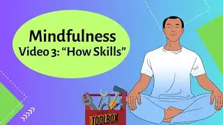 Mastering Mindfulness: The 'How' Skills for Everyday Peace and Effectiveness - Tips for Inner Calm
