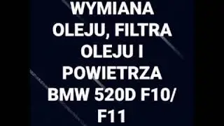 Wymiana oleju,filtra oleju i powietrza BMW 525D,520D,F10/F11 Engine oil change, oil and air filters