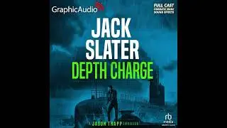 Jason Trapp 4: Depth Charge by Jack Slater (Graphic Audio Sample 3)