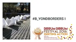 #B_yondborders I | Dirrum Festival #CBR16