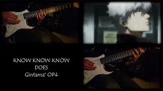 Gintama&deg; (2015) OP4 - KNOW KNOW KNOW (Guitar Cover)