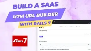 Build a SaaS with Ruby on Rails 7 - UTM URL Builder