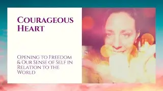 Courageous Heart Yoga 45mins to connect toyour Bigger Heart