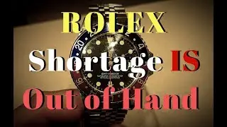 Why Is There a Shortage of Rolex? Is Rolex creating Hype?