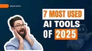 The 7 AI Tools You MUST Know in 2025!