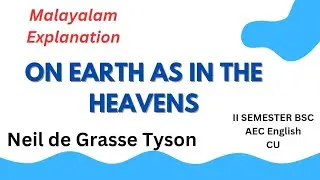 On Earth as in the Heavens /Malayalam Explanation /Neil de Grasse Tyson/ 2nd semester B. Sc FYUGP 