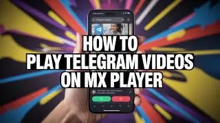 How To Play Telegram Videos On Mx Player (Step-by-Step Guide)