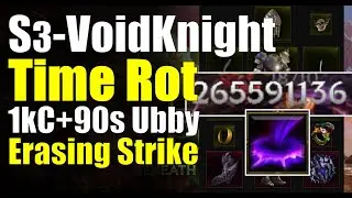 [Last Epoch] 1.3.5 Void Knight Set Time Rot 1kC+UA Showcase Erasing Strike #LastEpoch
