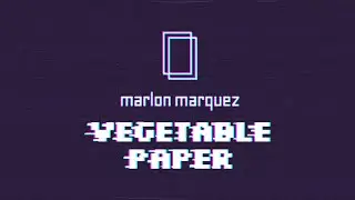 Marlon Marquez - vegetable paper (Sped up Version)