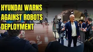 Hyundai Warns Against Robots Deployment 