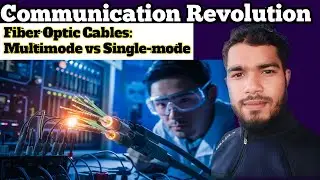 CommunicationRevolution || Fiber Optic Cables: Multimode vs Single-mode