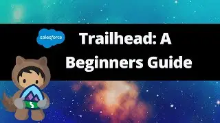How to use Salesforce Trailhead - Beginner Guide