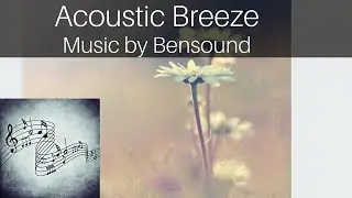 Acoustic Breeze - Bensound (Royalty Free Music)