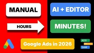 Use AI To Scale Your Google Ads Workflow - Turn Hours into Minutes Using Editor Imports  (2026)