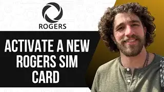 How to Activate a New Rogers SIM Card (FULL GUIDE) 2025