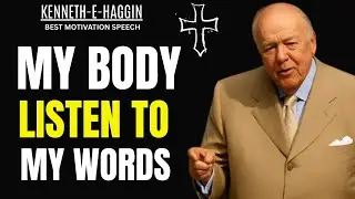 Speak Life into Your Body | Kenneth E. Hagin Powerful Motivational Sermon on Faith & Healing!