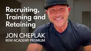 REWAcademy - Jon Cheplak on Recruiting, Training and Retaining