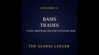 Basis Trades: When Arbitrage Becomes Systemic Risk