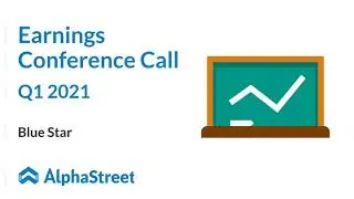 BLUESTARCO Stock | Blue Star Q1 2021 Earnings Call