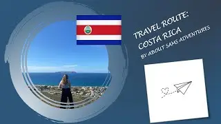 My 4-month Travel Route Part 7: Costa Rica 🇨🇷 🦥 / About Sams Adventures 🌎🗺️