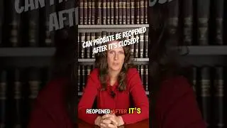 Can probate be reopened? | Trust & Estate Law with California #probateattorney Amy Harrington