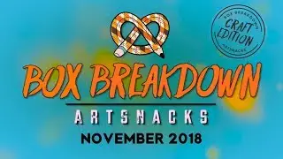 #ARTSNACKS BOX BREAKDOWN | November 2018