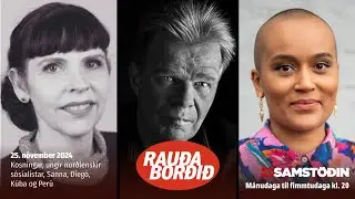 Rau&eth;a bor&eth;i&eth; 26. n&oacute;v - Kosningar, ungir nor&eth;lenskir s&oacute;s&iacute;alistar, Sanna, D&iacute;eg&oacute;, K&uacute;ba og Per&uacute;