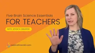Five Brain Science Essentials for Teachers