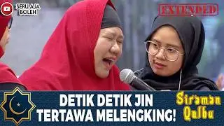 KESURUPAN KETANGKEP KAMERA! TETIBA KETAWA KENCANG DIDEPAN USTAD! | SIRAMAN QOLBU EXTENDED | EPS.121
