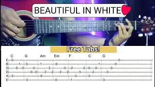 Beautiful In White (Full Song) - Guitar Fingerstyle with Tabs + Chords