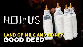 Hell Is Us Land Of Milk And Honey Good Deed Guide