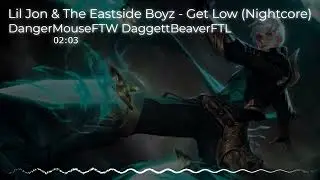 Nightcore - Get Low (Lil Jon & The Eastside Boyz)