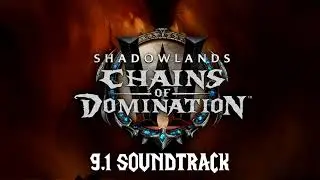 World of Warcraft Shadowlands - 9.1 Chains of Domination - Soundtrack Music