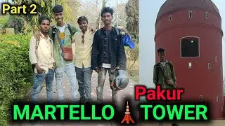 Pakur MARTELLO TOWER || Part 2 Vlog Am HaramBa