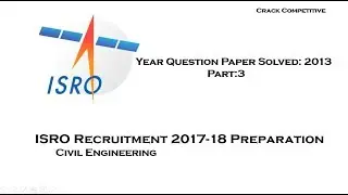 ISRO 2013 paper solution// part-3//civil engineering//crack competitive