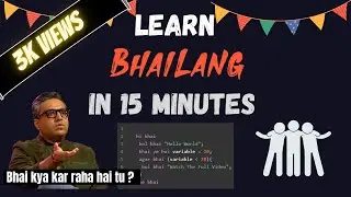 Learn BHAILANG in 15 minutes | BHAILANG Tutorial for BHAI LOG😂