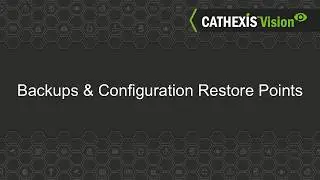 Backups - Configuration Restore Point - CathexisVision