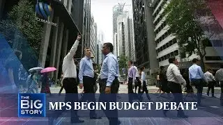 MPs begin Budget debate | THE BIG STORY | The Straits Times