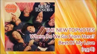 THE NEW TOPNOTES - Where Do We Go From Here/Best Of My Love (1978) Soul Disco *新特樂樂隊, The Emotions