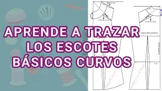 Aprende paso a paso como trazar los escotes básicos curvos