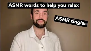 ASMR words to help you relax (male whisper ASMR) 