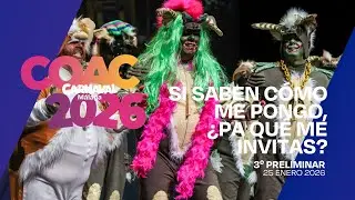 #COACMLG | SI SABEN C&Oacute;MO ME PONGO, &iquest;PA QU&Eacute; ME INVITAS? (Murga) - 3&ordm; preliminar (25/01/26)