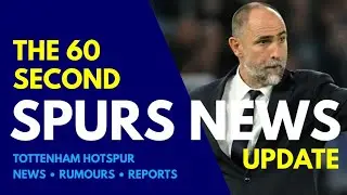 THE 60 SECOND SPURS NEWS UPDATE: Kulusevski and Bergvall, Redknapp's Advice for Igor Tudor