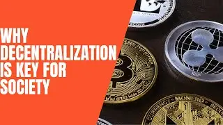 Why Decentralization is Key for Society