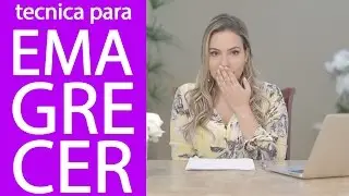 1 Técnica Simples Para Começar a Emagrecer