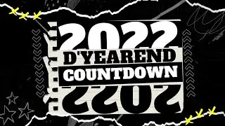 D'YEAREND COUNTDOWN: 50/50/2022 dcye