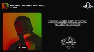 Vurugu - Mauru Gwash ft Toxic Lyrikali [lyrics]